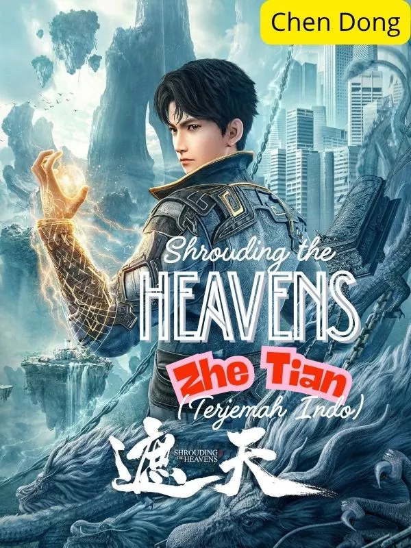 Shrouding The Heavens - Zhe Tian (Terjemah Indo)